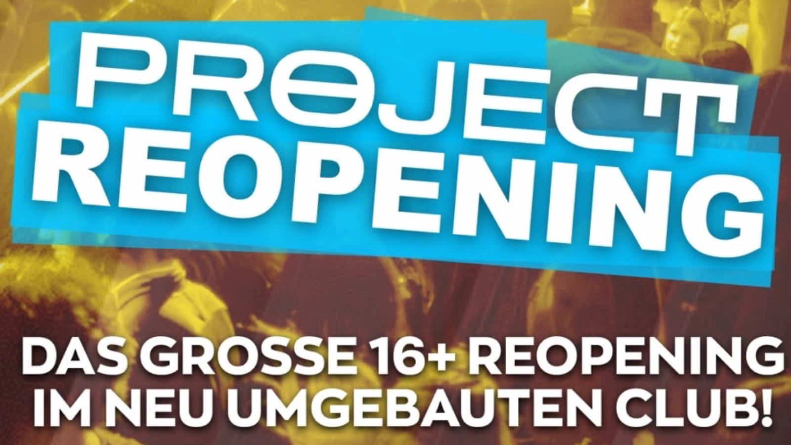 PROJECT REOPENING nach Umbau