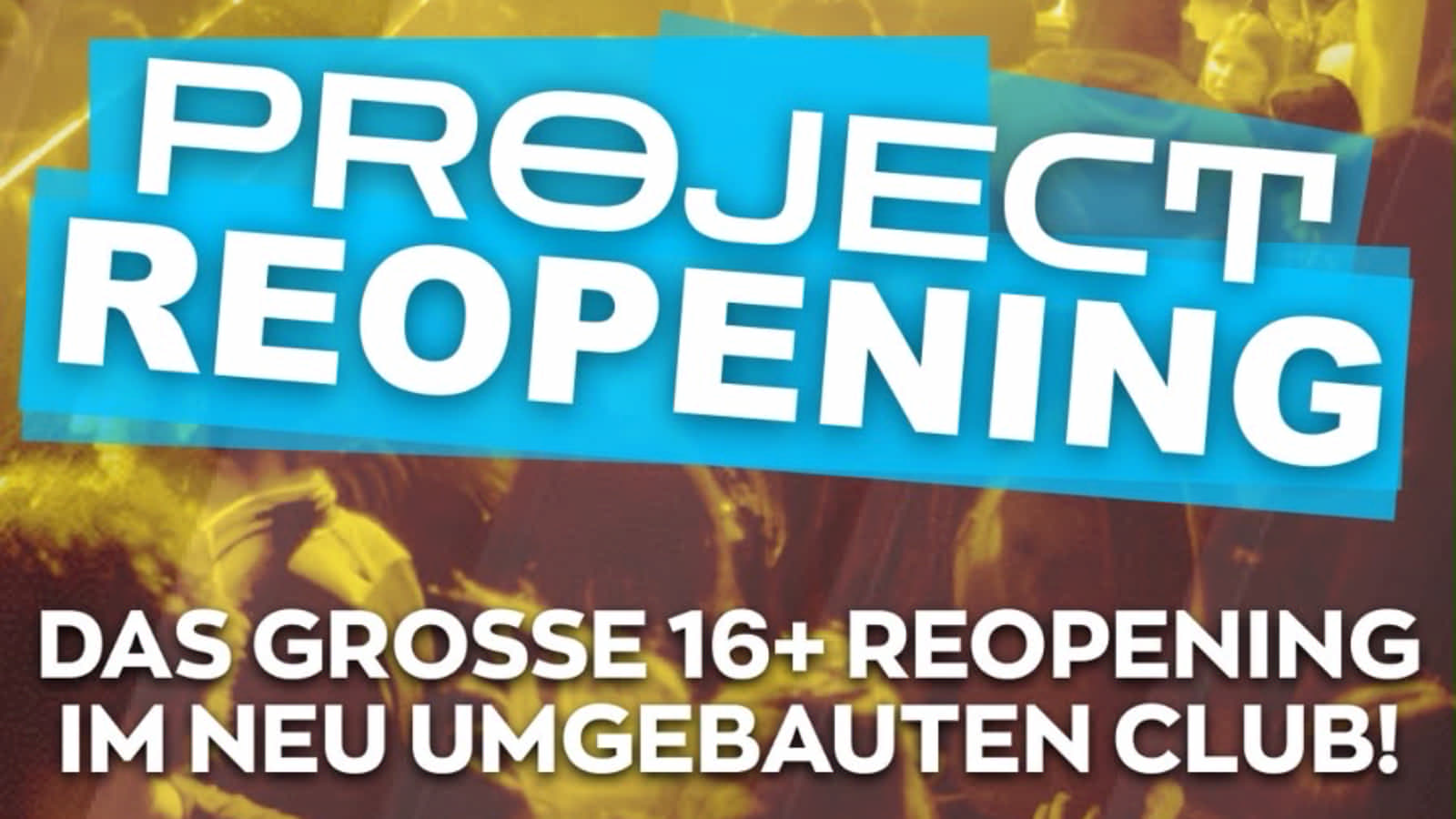 PROJECT REOPENING nach Umbau